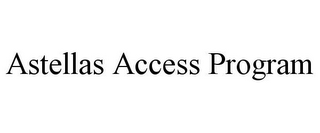 ASTELLAS ACCESS PROGRAM