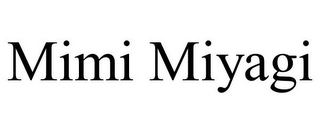 MIMI MIYAGI