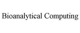 BIOANALYTICAL COMPUTING