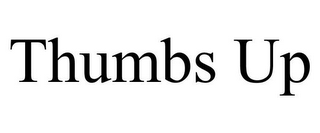 THUMBS UP