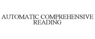 AUTOMATIC COMPREHENSIVE READING