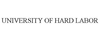 UNIVERSITY OF HARD LABOR