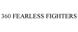 360 FEARLESS FIGHTERS