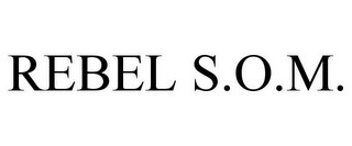 REBEL S.O.M.