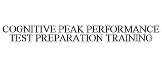 COGNITIVE PEAK PERFORMANCE TEST PREPARATION TRAINING