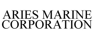 ARIES MARINE CORPORATION