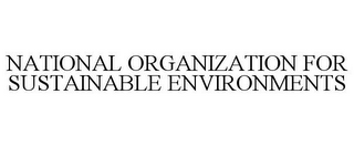 NATIONAL ORGANIZATION FOR SUSTAINABLE ENVIRONMENTS