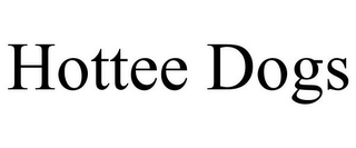 HOTTEE DOGS