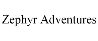 ZEPHYR ADVENTURES