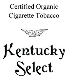 CERTIFIED ORGANIC CIGARETTE TOBACCO KENTUCKY SELECT