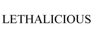 LETHALICIOUS