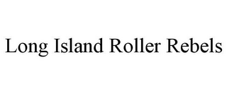 LONG ISLAND ROLLER REBELS