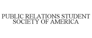 PUBLIC RELATIONS STUDENT SOCIETY OF AMERICA