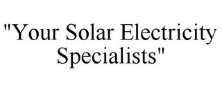 "YOUR SOLAR ELECTRICITY SPECIALISTS"