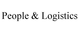 PEOPLE & LOGISTICS