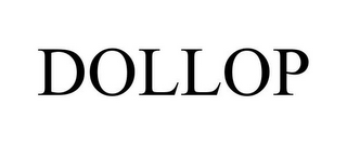 DOLLOP