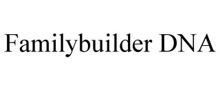 FAMILYBUILDER DNA