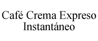 CAFÉ CREMA EXPRESO INSTANTÁNEO