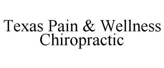 TEXAS PAIN & WELLNESS CHIROPRACTIC