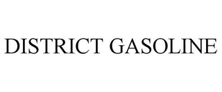 DISTRICT GASOLINE