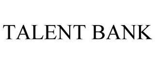 TALENT BANK