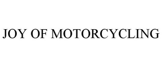 JOY OF MOTORCYCLING