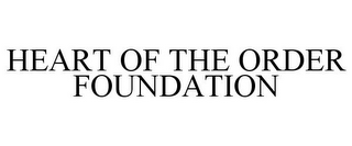 HEART OF THE ORDER FOUNDATION