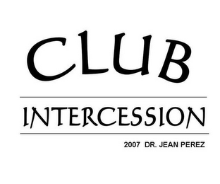 CLUB INTERCESSION 2007 DR. JEAN PEREZ