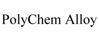 POLYCHEM ALLOY