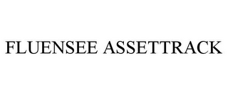 FLUENSEE ASSETTRACK