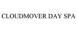 CLOUDMOVER DAY SPA