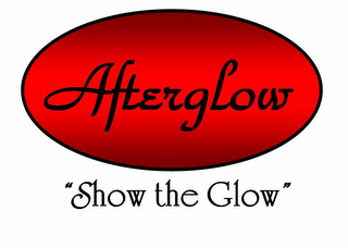 AFTERGLOW "SHOW THE GLOW"