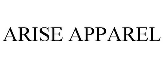 ARISE APPAREL