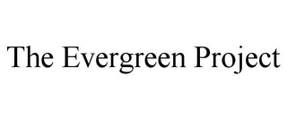 THE EVERGREEN PROJECT