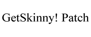 GETSKINNY! PATCH