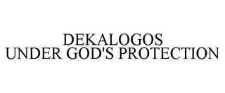 DEKALOGOS UNDER GOD'S PROTECTION