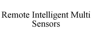 REMOTE INTELLIGENT MULTI SENSORS