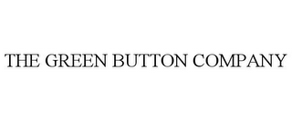 THE GREEN BUTTON COMPANY