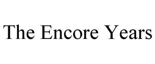 THE ENCORE YEARS