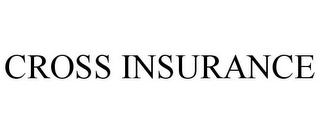 CROSS INSURANCE