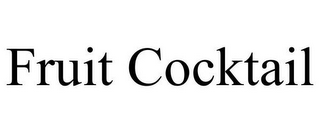 FRUIT COCKTAIL