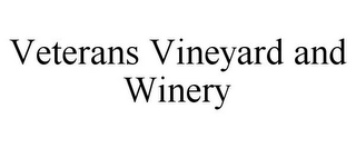 VETERANS VINEYARD AND WINERY