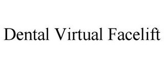 DENTAL VIRTUAL FACELIFT