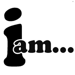 I AM...