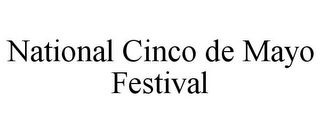 NATIONAL CINCO DE MAYO FESTIVAL