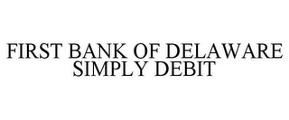 FIRST BANK OF DELAWARE SIMPLY DEBIT