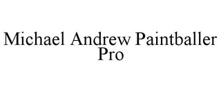 MICHAEL ANDREW PAINTBALLER PRO