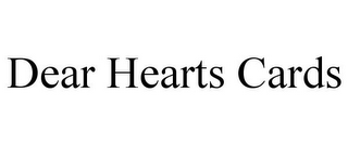 DEAR HEARTS CARDS