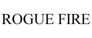 ROGUE FIRE