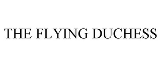 THE FLYING DUCHESS